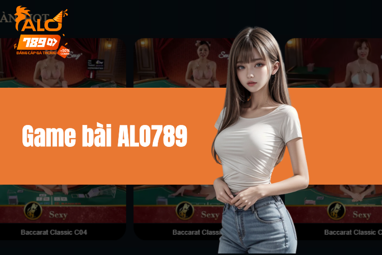 Game bài ALO789 - Thiên đường đem đến kho trò chơi sắc màu