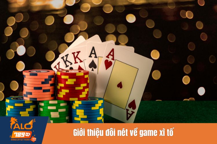 Giới thiệu đôi nét về game xì tố