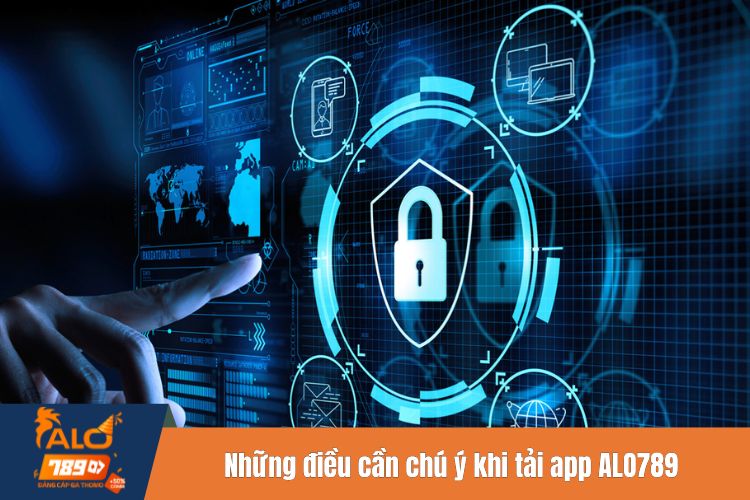 Những điều cần chú ý khi tải app ALO789