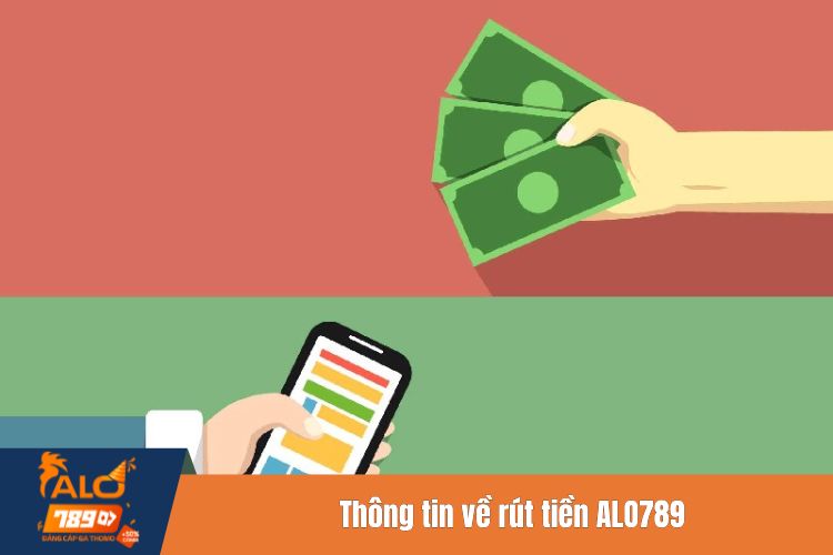 Thông tin về rút tiền ALO789