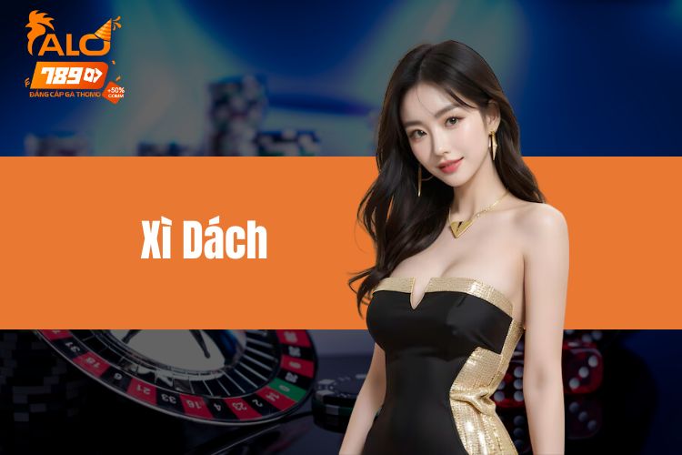 Xì dách - Trò chơi bài thắng thưởng hấp dẫn hàng đầu 